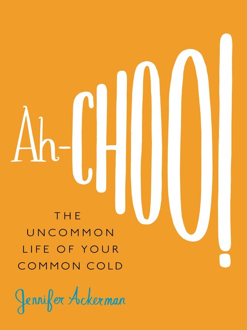 Title details for Ah-Choo! by Jennifer Ackerman - Wait list